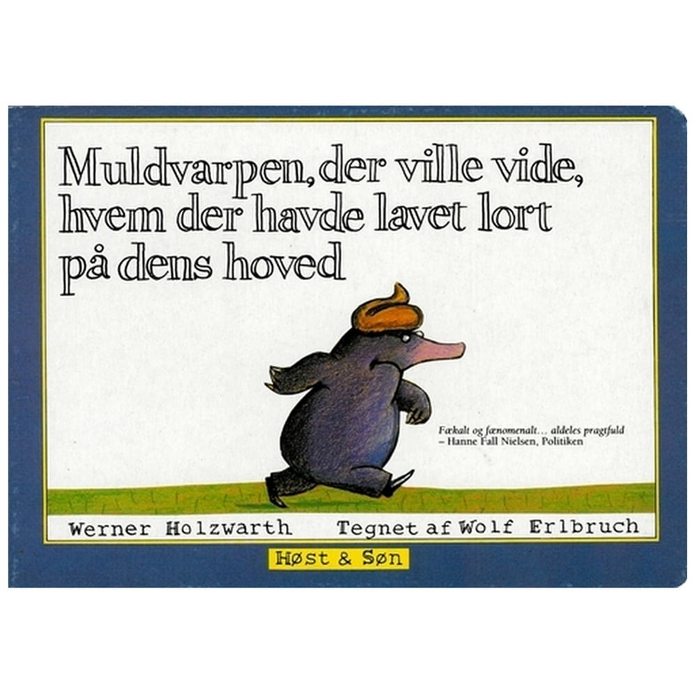 Muldvarpen Der Ville Vide Hvem Der Havde Lavet Lort På Den Hoved