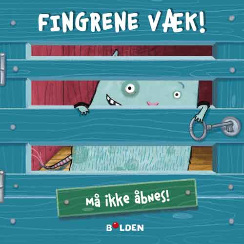 Fingrene Væk! Må Ikke Åbnes!