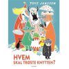Mumitrolden Hvem skal Trøste Knytten